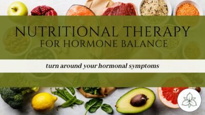 Nutritional Therapy for Hormone Balance